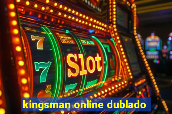 kingsman online dublado